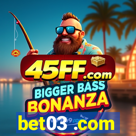 bet03 .com